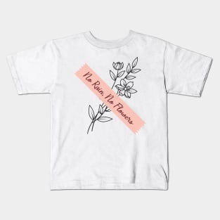 'No Rain, No Flowers' PTSD Mental Health Shirt Kids T-Shirt